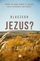Dlaczego Jezus?. Autor: Ravi Zacharias. SmakLiter.pl Okładka książki Dlaczego Jezus?