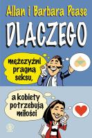 DLACZEGO MĘŻCZYŹNI PRAGNĄ SEKSU A KOBIETY POTRZEBUJĄ MIŁOŚCI. Autor: Barbara Pease, Allan Pease. SmakLiter.pl Okładka książki DLACZEGO MĘŻCZYŹNI PRAGNĄ SEKSU A KOBIETY POTRZEBUJĄ MIŁOŚCI