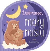 Okładka książki Dobranoc, mały misiu