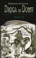 Droga do domu. Księga III. Autor: Żuchowski Przemysław. SmakLiter.pl Okładka książki Droga do domu. Księga III