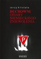 Duchowni. Ofiary niemieckiego zniewolenia. Autor: Jerzy Klistała. SmakLiter.pl Okładka książki Duchowni. Ofiary niemieckiego zniewolenia