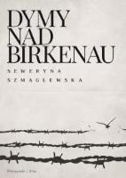 Dymy nad Birkenau. Autor: Szmaglewska Seweryna. SmakLiter.pl Okładka książki Dymy nad Birkenau