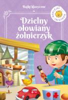 Dzielny ołowiany żołnierzyk BR. Autor: Opracowanie zbiorowe. SmakLiter.pl Okładka książki Dzielny ołowiany żołnierzyk BR