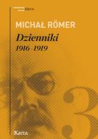 Dzienniki 1916-1919 T.3 Michał Romer. Autor: Michał Romer. SmakLiter.pl Okładka książki Dzienniki 1916-1919 T.3 Michał Romer