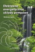 Efektywne energetycznie układy pompowe. Autor: Waldemar Jędrala. SmakLiter.pl Okładka książki Efektywne energetycznie układy pompowe
