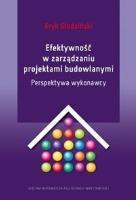 Efektywność w zarządzaniu projektami budowlanymi. Autor: E. Głodziński. SmakLiter.pl Okładka książki Efektywność w zarządzaniu projektami budowlanymi