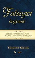 Fałszywi bogowie. Autor: Keller Timothy. SmakLiter.pl Okładka książki Fałszywi bogowie