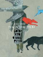 Gdyby ktoś o mnie pytał. Autor: Tkaczyszyn-Dycki Eugeniusz. SmakLiter.pl Okładka książki Gdyby ktoś o mnie pytał
