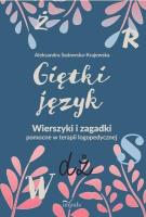 Giętki język. Wierszyki i zagadki pomocne.... Autor: Sadowska-Krajewska Aleksandra. SmakLiter.pl Okładka książki Giętki język. Wierszyki i zagadki pomocne...