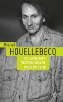 H.P. LOVECRAFT PRZECIW ŚWIATU PRZECIW ŻYCIU. Autor: Houellebecq Michel. SmakLiter.pl Okładka książki H.P. LOVECRAFT PRZECIW ŚWIATU PRZECIW ŻYCIU