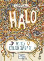 HALO HISTORIA KOMUNIKOWANIA SIĘ. Autor: Fabisińska Liliana. SmakLiter.pl Okładka książki HALO HISTORIA KOMUNIKOWANIA SIĘ