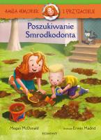 Hania Humorek i... Poszukiwanie Smrodkodonta. Autor: McDonald Megan. SmakLiter.pl Okładka książki Hania Humorek i... Poszukiwanie Smrodkodonta