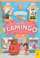 Hotel Flamingo. Autor: Alex Milway, Joanna Jędrzejczyk. SmakLiter.pl Okładka książki Hotel Flamingo