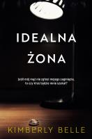 IDEALNA ŻONA. Autor: Kimberly Belle. SmakLiter.pl Okładka książki IDEALNA ŻONA