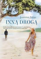 Inną drogą. Autor: Zając Joanna. SmakLiter.pl Okładka książki Inną drogą