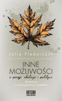 Inne możliwości. O poezji ekologii i polityce. Autor: Fiedorczuk Julia. SmakLiter.pl Okładka książki Inne możliwości. O poezji ekologii i polityce