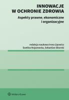 Innowacje w ochronie zdrowia. Autor: Lipowicz Irena, Nojszewska Ewelina, Sikorski Sebastian. SmakLiter.pl Okładka książki Innowacje w ochronie zdrowia