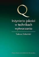 Inżynieria jakości w technikach wytwarzania. Autor: Sałaciński Tadeusz. SmakLiter.pl Okładka książki Inżynieria jakości w technikach wytwarzania