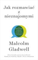 Jak rozmawiać z nieznajomymi. Autor: Gladwell Malcolm. SmakLiter.pl Okładka książki Jak rozmawiać z nieznajomymi