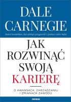 Jak rozwinąć swoją karierę. Autor: Dale Carnegie. SmakLiter.pl Okładka książki Jak rozwinąć swoją karierę