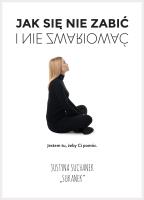 Jak się nie zabić i nie zwariować. Autor: Suchanek Justyna. SmakLiter.pl Okładka książki Jak się nie zabić i nie zwariować