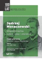 Okładka książki Jędrzej Moraczewski. Wspomnienia. Ludzie, czasy i zdarzenia