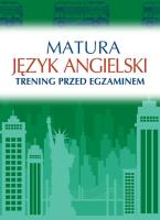 JĘZYK ANGIELSKI MATURA TRENING PRZED EGZAMINEM. Autor: KATARZYNA ŁAZIUK. SmakLiter.pl Okładka książki JĘZYK ANGIELSKI MATURA TRENING PRZED EGZAMINEM