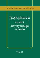 Język pisarzy: środki artystycznego wyrazu. Wydawca: Wydawnictwo Uniwersytetu Kardynała Stefana Wyszyńskiego. SmakLiter.pl Opakowanie Język pisarzy: środki artystycznego wyrazu