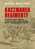 Kaczmarek-Regimenty. Niemiecka 10. Dywizja. Autor: Bartosz Kruszyński. SmakLiter.pl Okładka książki Kaczmarek-Regimenty. Niemiecka 10. Dywizja