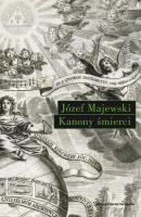 Kanony śmierci. Autor: Majewski Józef. SmakLiter.pl Okładka książki Kanony śmierci