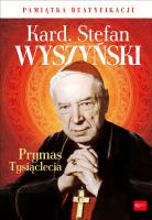 Kardynał Stefan Wyszyński Prymas Tysiąclecia. Autor: Balon  Marek. SmakLiter.pl Okładka książki Kardynał Stefan Wyszyński Prymas Tysiąclecia