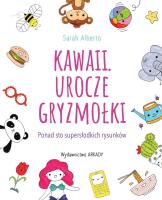 Kawaii. Urocze gryzmołki. Autor: Sarah Alberto, Mazan Maciejka. SmakLiter.pl Okładka książki Kawaii. Urocze gryzmołki