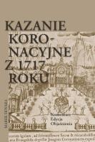Okładka książki Kazanie koronacyjne z 1717 roku. Komentarz. Edycja. Objaśnienia