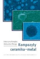 Kompozyty ceramikametal. Autor: Konopka Katarzyna, Aleksandra Miazga. SmakLiter.pl Okładka książki Kompozyty ceramikametal