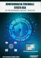 Konfiguracja Firewalli CISCO ASA w programie Packet Tracer. Autor: Kluczewski Jerzy, Strojek Damian. SmakLiter.pl Okładka książki Konfiguracja Firewalli CISCO ASA w programie Packet Tracer