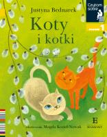 KOTY I KOTKI CZYTAM SOBIE POZIOM 1. Autor: Justyna Bednarek. SmakLiter.pl Okładka książki KOTY I KOTKI CZYTAM SOBIE POZIOM 1