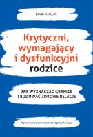 Krytyczni wymahający i dysfunkcyjni rodzice. Autor: Allen David A.. SmakLiter.pl Okładka książki Krytyczni wymahający i dysfunkcyjni rodzice