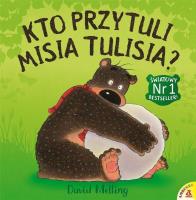 Kto przytuli Misia Tulisia? w.2020. Autor: David Melling. SmakLiter.pl Okładka książki Kto przytuli Misia Tulisia? w.2020