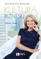 Kultura biznesu. Normy i formy. Autor: Kamińska-Radomska Irena. SmakLiter.pl Okładka książki Kultura biznesu. Normy i formy