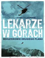 Lekarze w górach. Bohaterowie drugiego planu. Autor: Fusek Wojciech, Porębski Jerzy. SmakLiter.pl Okładka książki Lekarze w górach. Bohaterowie drugiego planu