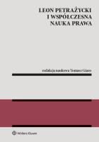 Leon Petrażycki i współczesna nauka prawa. Autor: Giaro Tomasz. SmakLiter.pl Okładka książki Leon Petrażycki i współczesna nauka prawa