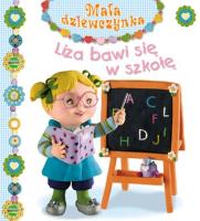 Mała dziewczynka. Liza bawi się w szkołę w.2020. Autor: Nathalie Belineau. SmakLiter.pl Okładka książki Mała dziewczynka. Liza bawi się w szkołę w.2020
