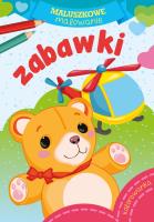 Maluszkowe malowanie. Zabawki. Autor: Opracowanie zbiorowe. SmakLiter.pl Okładka książki Maluszkowe malowanie. Zabawki