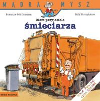 MAM PRZYJACIEL ŚMIECIARZA MĄDRA MYSZ. Autor: Schurmann Susanne, Ralf Butschkow. SmakLiter.pl Okładka książki MAM PRZYJACIEL ŚMIECIARZA MĄDRA MYSZ
