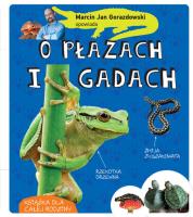 MARCIN GORAZDOWSKI OPOWIADA O PŁAZACH I GADACH. Autor: Gorazdowski Marcin Jan. SmakLiter.pl Okładka książki MARCIN GORAZDOWSKI OPOWIADA O PŁAZACH I GADACH
