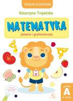 Matematyka jedzenie i grafomotoryka. Poziom A. Autor: Natalia Berlik (ilustr.), Katarzyna Trojańska .. SmakLiter.pl Okładka książki Matematyka jedzenie i grafomotoryka. Poziom A