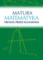 MATEMATYKA MATURA TRENING PRZED EGZAMINEM. Autor: ROMAN WOSIEK. SmakLiter.pl Okładka książki MATEMATYKA MATURA TRENING PRZED EGZAMINEM