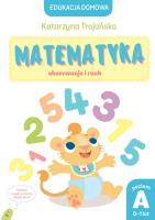 Matematyka obserwacja i ruch. Poziom A (0-1 lat). Autor: Natalia Berlik (ilustr.), Katarzyna Trojańska .. SmakLiter.pl Okładka książki Matematyka obserwacja i ruch. Poziom A (0-1 lat)