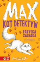 Max Kot detektyw Paryska zagadka. Autor: SARAH TODD TAYLOR. SmakLiter.pl Okładka książki Max Kot detektyw Paryska zagadka