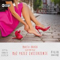 Mąż przez zasiedzenie audiobook. Autor: Marta Obuch. SmakLiter.pl Okładka książki Mąż przez zasiedzenie audiobook